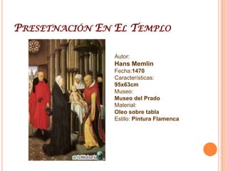 HamsMemlinSeligenstadt, Alemania 1430 - Brujas 1494). Pintor flamenco, cuyo arte ilustró Brujas (Bélgica) en el período de su declive político y comercial. Es un pintor gótico del siglo XV, perteneciente al grupo que trabajó en el último tercio del siglo XV y principios del XVI. No se sabe demasiado sobre la vida de este pintor. Posiblemente de origen alemán. Está documentada su presencia en Bruselas en 1465 y en Brujas en 1466. En 1467 ingresó en la corporación de pintores de Brujas. Fue discípulo de Roger van derWeyden. Fue un pintor muy popular, amasando gracias a su arte una enorme fortuna. Le llegaron encargos de otros países. Fue uno de los pintores favoritos de Isabel I de Castilla. Recoge la tradición flamenca y reitera las formas anteriores. Su estilo es suave y delicado, con figuras bellas y magnífico colorido. Aporta una concepción germánica, sensual, de la belleza humana y de los destacados fondos paisajísticos de sus cuadros. Suele ser pintor de Vírgenes con el Niño, rodeada de ángeles músicos. Normalmente se trata de dípticos en que la Virgen está en una tabla y, en la otra, los donantes. No obstante, con el transcurso de los siglos, las tablas han acabado separadas.