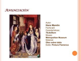 Presetnación En El TemploAutor: Hans MemlinFecha:1470Características:95x63cmMuseo:Museo del PradoMaterial: Oleo sobre tablaEstilo: Pintura Flamenca