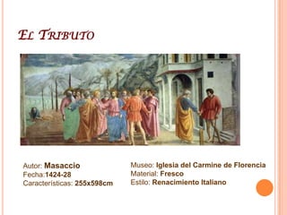 La TrinidadAutor: MasaccioFecha:1426-28Características: 667x317cmMuseo: Iglesia de StaMariaNovella de FlorenciaMaterial: Fresco sobre muroEstilo: RenacimientoItaliano