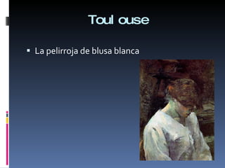 Toulouse La pelirroja de blusa blanca 