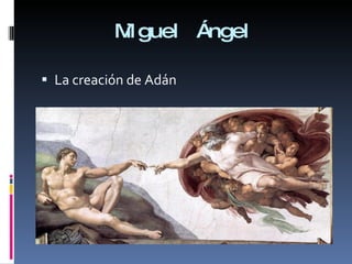Miguel Ángel La creación de Adán 