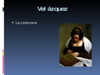 Velázquez La costurera 