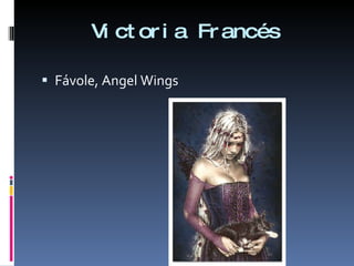 Victoria Francés Fávole, Angel Wings 