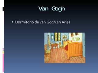 Van Gogh Dormitorio de van Gogh en Arles 