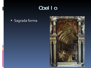 Coello Sagrada forma 