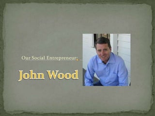 Our Social Entrepreneur:
 