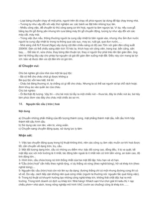 - Loại băng chuyền chạy về một phía, người trên đó chạy về phía ngược lại dùng để tập chạy trong nhà.
- Tương tự như vậy đối với việc thử nghiệm xe: các bánh xe đặt trên những trục lăn.
- Nhiều công việc, để chuyển từ thủ công sang cơ khí hoá, người ta làm ngược lại. Ví dụ: nếu cưa gỗ
bằng tay thì gỗ đứng yên nhưng khi cưa bằng máy thì gỗ chuyển động, tương tự như vậy đối với các
máy cắt, máy mài.
- Trong việc đun nấu, thông thường người ta cung cấp nhiệt từ bên ngoài vào, nhưng như ấm đun nước
người ta cung cấp nhiệt từ trong ra thông qua các sục, may so, ruột gà, que đun nước,….
- Nhà sáng chế N.P.Koval (Nga) xây dựng cột đèn chiếu sáng có độ cao 70m với giàn đèn công suất
200KW. Đèn có thể chiếu sáng diện tích 70 héc ta, thích hợp với công viên, trang trại, bến cảng, sân
bay,…. Để bảo trì, sửa chữa, thay bóng đèn thuận lợi, thay vì người thợ phải trèo lên tận giàn đèn, ông
làm hệ thống dây cáp cho phép hạ nguyên cả giá đỡ giàn đèn xuống mặt đất. Điều này còn mang lại lợi
ích: bảo vệ được đèn và cột đèn khi có gió lớn.
d/ Chuyện vui:
Chú bè nghèo gõ cửa nhà của một bà quý tộc:
- Bà có thể cho cháu chút gì được không ạ
Bà quý tộc vốn keo kiệt, trả lời:
- Cháu bé đáng thương ơi, ta chẳng có gì để cho cháu. Nhưng ta có thể sai người vá lại chỗ rách hoặc
đơm khuy áo vào quần áo của cháu.
Chú bé nghèo:
- Ôi Bà thật độ lượng. Vậy thì – chú bé móc túi lấy ra một chiếc nút – thưa bà, đây là chiếc nút áo, bà hãy
làm phúc đơm vào đây cho cháu một chiếc áo sơ mi.
14.
Nội dung
b) Sử dụng các con lăn, viên bi, vòng xoắn.
Nhận xét:
1- Việc tạo chuyển động quay trong kỹ thuật không khó, nên các công cụ làm việc muốn cơ khí hoá được
tốt, cần chuyển về dạng tròn, trụ, cầu.
2- Một đối tượng dạng tròn, cầu có những ưu điểm như: bậc đối xứng cao, đồng đều, ít bị va quệt, bề
mặt tiếp xúc với môi trường là ít nhất, tác động bên ngoài là ít nhất nên có tính bền vững, an toàn cao, độ
linh động lớn...
3- Hình tròn, cầu chứa trong nó tính thống nhất của hai mặt đối lập: hữu hạn và vô hạn.
4-"Cầu (tròn) hoá" cần hiểu theo nghiã rộng, ví dụ thẳng và vòng (theo nghiã bóng), hở và khép kín (theo
nghiã bóng)....
5- Nguyên tắc cầu (tròn) hoá còn nói lên sự đa dạng: đường thẳng chỉ có một nhưng đường cong thì có
vô số. Do vậy. cách tiếp cận không nên quá cứng nhắc (người ta thường nói: nguyên tắc quá hỏng việc).
6- Trong kỹ thuật có khuynh hướng tạo những công nghệ khép kín, không thải chất độc hại ra môi
trường. Trong kinh doanh có dịch vụ khép kín: Nhà hàng+ Khách sạn+Vui chơi giải trí+siêu thị + rạp
chiếu phim+ nhà sách, trong nông nghiệp mô hình VAC (vườn ao chuồng) cũng là khép kín.......
 