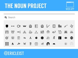 WEB APP
THE NOUN PROJECT
 