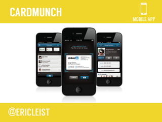 MOBILE APP
CARDMUNCH
 