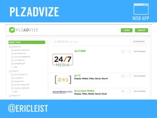WEB APP
PLZADVIZE
A database to help you navigate the online ad industry!
plzadvize.com!
 