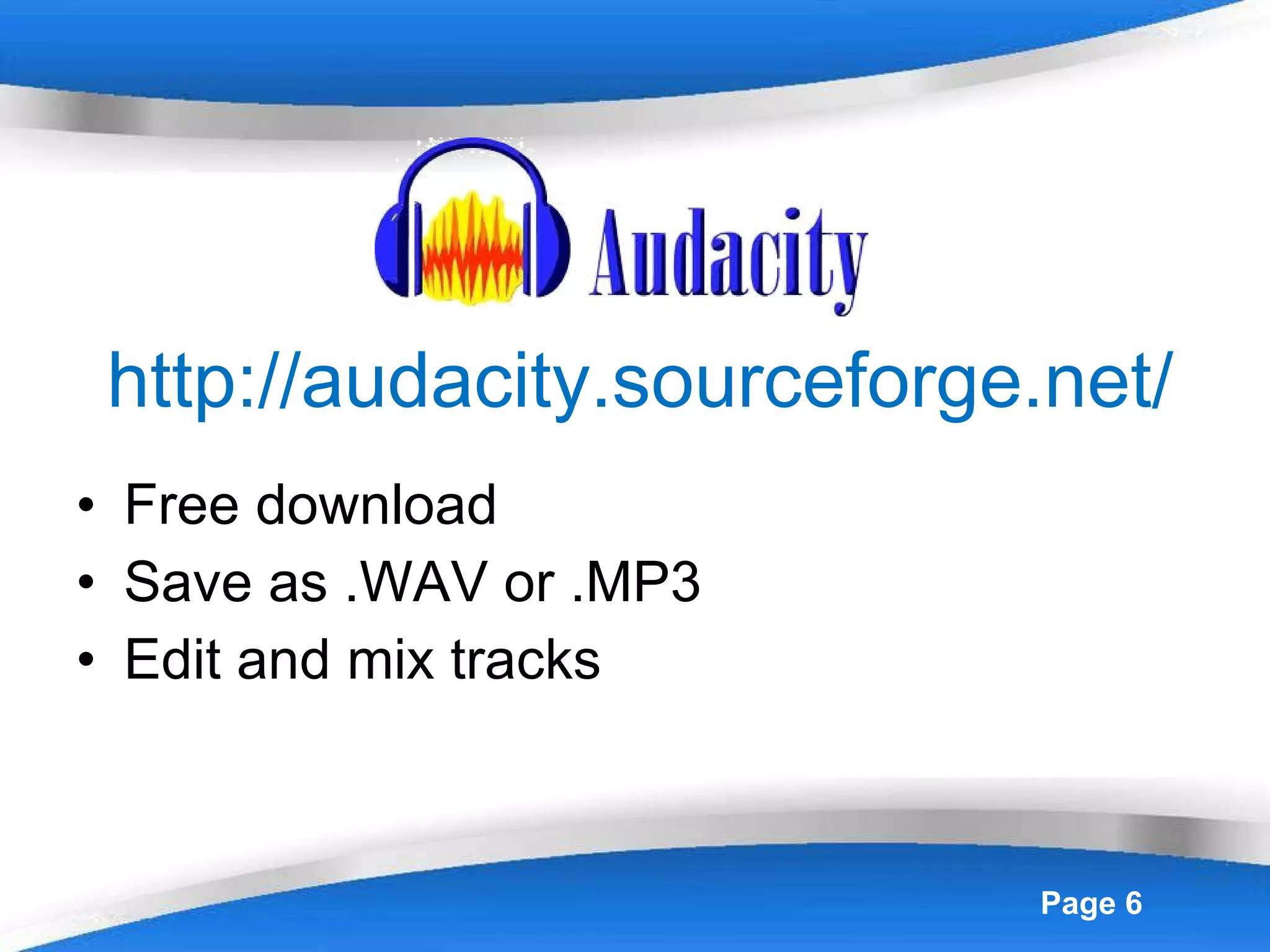 http://audacity.sourceforge.net/ Free download Save as .WAV or .MP3 Edit and mix tracks 