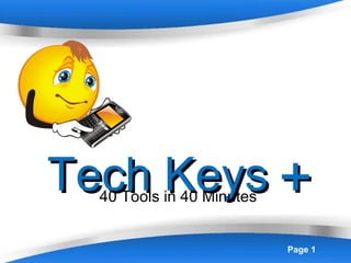 Tech Keys  + 40 Tools in 40 Minutes 