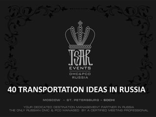 40 TRANSPORTATION IDEAS IN RUSSIA
 