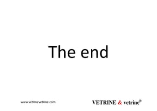 The	
  end	
  
www.vetrinevetrine.com	
  
 