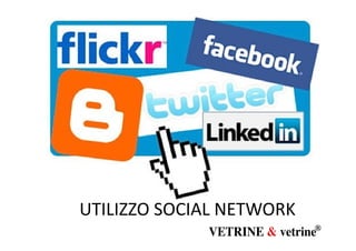 UTILIZZO	
  SOCIAL	
  NETWORK	
  
 