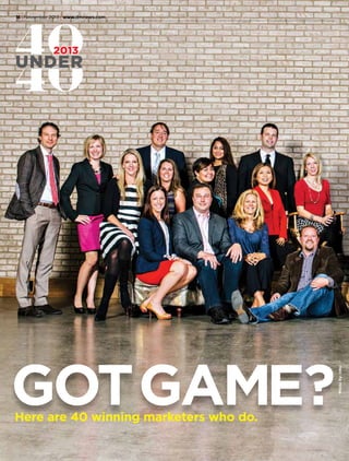 20|| November 2013 || www.dmnews.com
16 November 2013 dmnews.com

cover story

GOT GAME?
Here are 40 winning marketers who do.

Photo by: Inku

2013

 