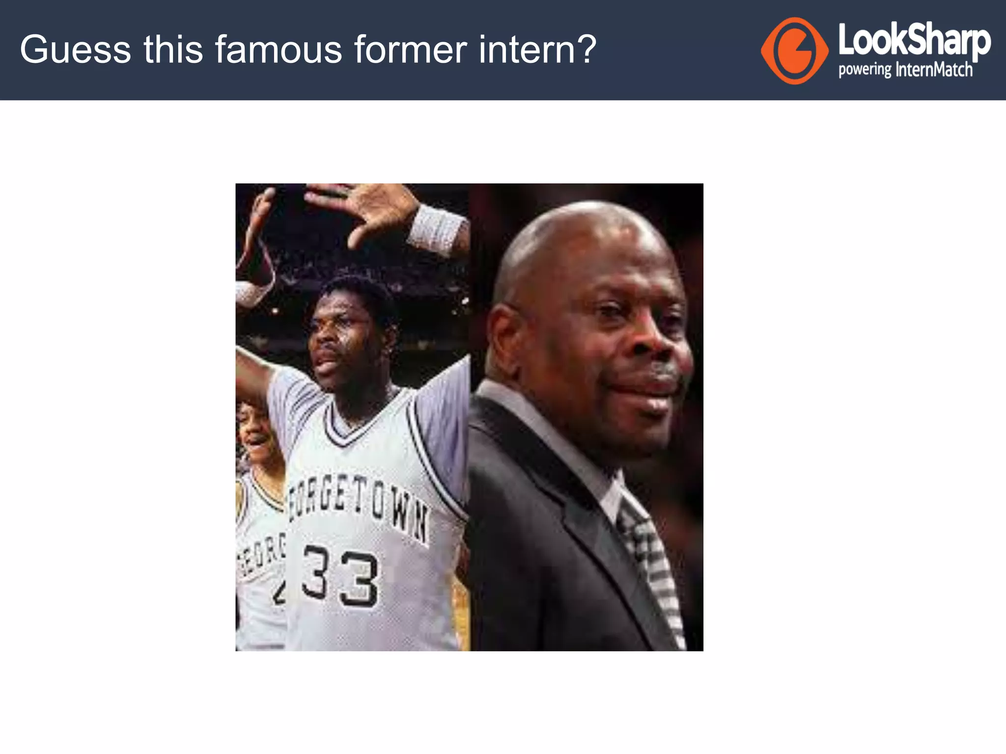 Guess this famous former intern? 
 