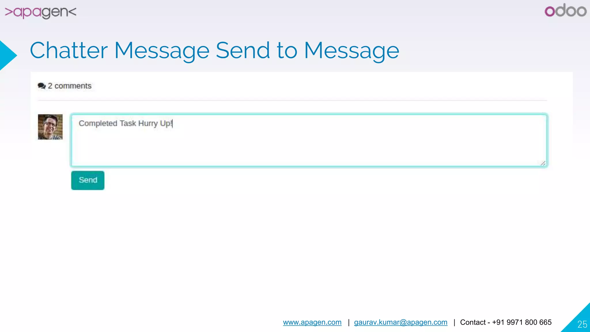www.apagen.com | gaurav.kumar@apagen.com | Contact - +91 9971 800 665 25
Chatter Message Send to Message
 
