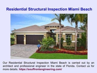 Residential Structural Inspection Miami Beach
Our Residential Structural Inspection Miami Beach is carried out by an
architect and professional engineer in the state of Florida. Contact us for
more details. https://souffrontengineering.com/
 