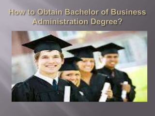41How to Obtain Bachelor of Business Administration Degree
