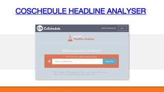 @KatWarboys | #GrowWithHubSpot | @HubSpot
COSCHEDULE HEADLINE ANALYSER
 
