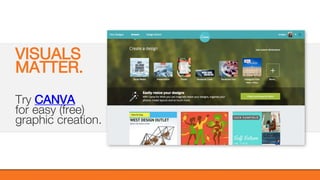 @KatWarboys | #GrowWithHubSpot | @HubSpot
VISUALS
MATTER.
Try CANVA
for easy (free)
graphic creation.
 