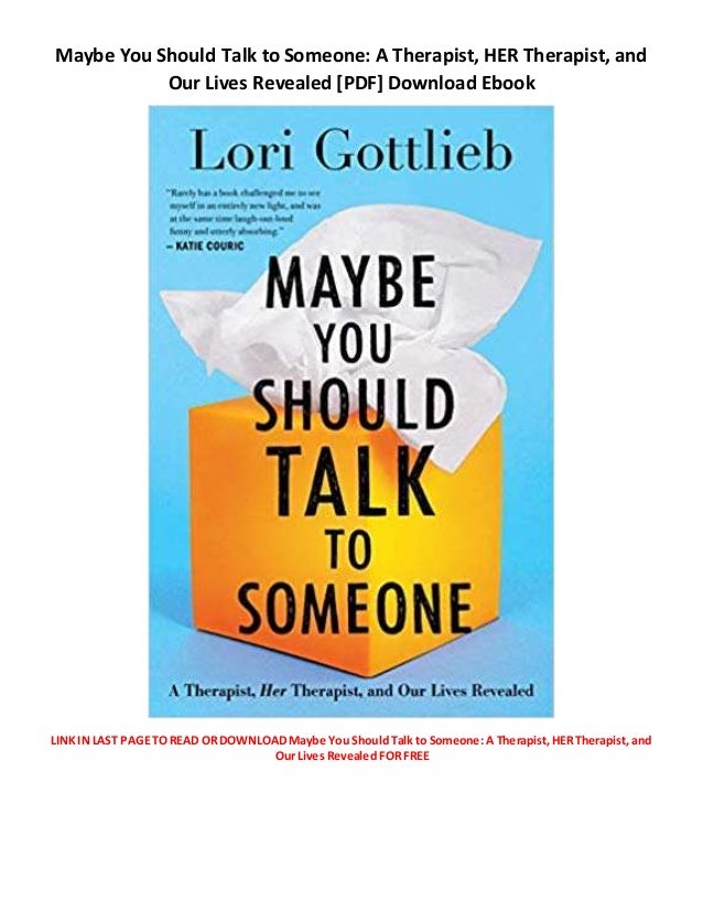 Maybe You Should Talk to Someone A Therapist HER Therapist and Our