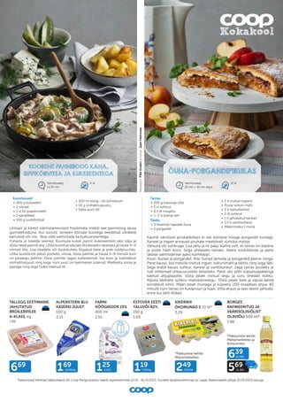 4-le
Valmistusaeg
ca 30 min
KOORENE PANNIROOG KANA,
SUVIKÕRVITSA JA KUKESEENTEGA
Pakkumised kehtivad Säästukaardi või Coop Panga eraisiku kaardi registreerimisel 10.10.–16.10.2023. Toodete tavakliendihinnad on Laagri Maksimarketi põhjal 25.09.2023 seisuga.
12 tk
Valmistusaeg
25 min + 30 min ahjus
ÕUNA-PORGANDIPIRUKAS
*
*Pakkumine kehtib
Pakkumine kehtib
Maksimarketites
Maksimarketites
*
*Pakkumine kehtib
Pakkumine kehtib
Maksimarketites ja
Maksimarketites ja
Konsumites
Konsumites
KIKERIKII
ÖKOMUNAD S 10 tk*
3.29
BORGES
RAFINEERITUD JA
VÄÄRISOLIIVÕLIST
OLIIVIÕLI 500 ml*
7.99
ALPENSTERN BLU
KÄSEREI JUUST
100 g
2.15
FARMI
KÖÖGIKOOR 15%
400 ml
1.55
ESTOVER EESTI
TALUVÕI 82%
150 g
1.69
669
169
16.90/kg 125
3.13/l 119
7.93/kg
639
12.78/l
569
11.38/l
Kaunilt värvilises pirukatäidises ei ole esimese hooga porgandit tundagi.
Kaneel ja ingver annavad pirukale meeldivalt vürtsika maitse.
Vahusta või suhkruga. Lisa jahu ja nii palju külma vett, et tainas on elastne
ja püsib hästi koos. Sega ühtlaseks tainaks. Keera toidukilesse ja pane
täidise valmistamise ajaks külmkappi.
Koori õunad ja porgandid. Riivi õunad jämeda ja porgandid peene riiviga.
Pane kaussi, lisa massile riivitud ingver, sidrunimahl ja tärklis ning sega läbi.
Sega eraldi kausis suhkur, kaneel ja vanillisuhkur. Jaga tainas pooleks ja
rulli mõlemad ühesuurusteks ketasteks. Pane üks põhi küpsetuspaberiga
kaetud ahjuplaadile, tõsta peale riivitud segu ja suru tihedalt kokku.
Riputa täidisele suhkru-maitseainesegu. Tõsta peale kate ja vajuta ääred
korralikult kinni. Määri pealt munaga ja küpseta 200-kraadises ahjus 40
minutit kuni tainas on kuldpruun ja küps. Võta ahjust ja lase täiesti jahtuda,
enne kui lahti lõikad.
Tainas:
• 200 g toasooja võid
• 3 sl suhkrut
• 6,5 dl nisujahu
• 1–3 sl külma vett
Täidis:
• 3 keskmist hapukat õuna
• 2 porgandit
• 2 tl riivitud ingverit
• Poole sidruni mahl
• 3 sl kartulitärklist
• 2 dl suhkrut
• 1 tl jahvatatud kaneeli
• 1,5 tl vanillisuhkrut
• Määrimiseks 1 muna
Lihtsast ja kiirest valmistamisviisist hoolimata mekib see panniroog lausa
gurmeetoiduna. Kui soovid, serveeri kõrvale koorega keedetud värskeid
kartuleid või riisi. Roa võib valmistada ka kultuurseentega.
Puhasta ja tükelda seened. Kuumuta kuival pannil kukeseentest vesi välja ja
tõsta need pannilt ära. Lõika kooritud sibulad õhukesteks ratasteks ja hauta 4–5
minutit õlis. Lisa ribadeks või kuubikuteks lõigatud kana ja prae kuldpruuniks.
Lõika suvikõrvits pikuti pooleks, viiluta, tõsta pannile ja hauta 5–6 minutit kuni
on peaaegu pehme. Pane pannile tagasi kukeseened, lisa koor ja tükeldatud
sinihallitusjuust ning sega, kuni juust on kastmesse sulanud. Maitsesta soola ja
pipraga ning sega hulka hakitud till.
Koostisosad:
• 400 g kukeseeni
• 2 sibulat
• 2 sl õli praadimiseks
• 2 kanafileed
• 500 g suvikõrvitsat
• 300 ml köögi- või kohvikoort
• 50 g sinihallitusjuustu
• Väike punt tilli
Retseptid:
Pille
Enden
ja
fotod:
Jaan
Heinmaa
TALLEGG EESTIMAINE
JAHUTATUD
BROILERIFILEE
A-KLASS, kg
7.99
249
0.25/tk
 