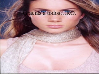 Gracias a todos…RO. 