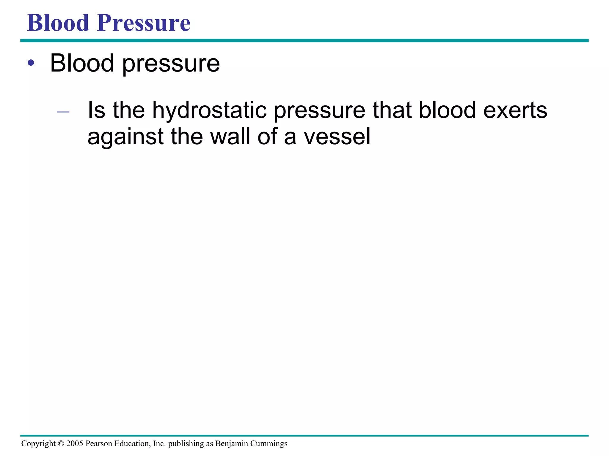 Blood Pressure Blood pressure Is the hydrostatic pressure that blood exerts against the wall of a vessel 
