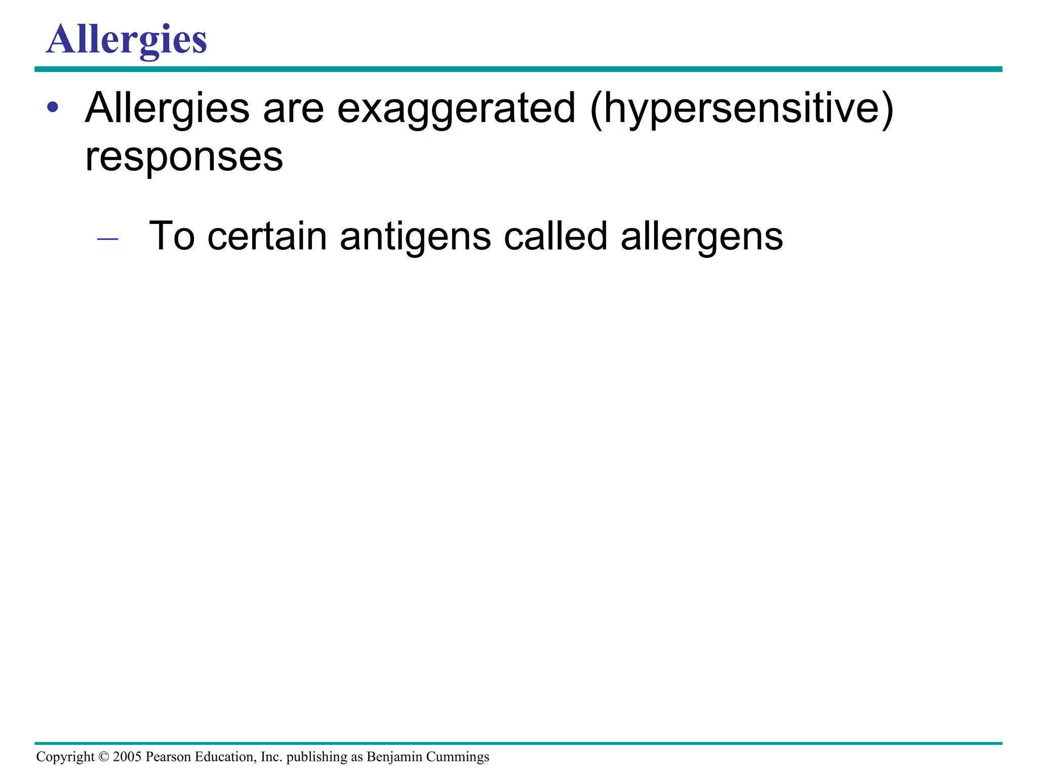 Allergies Allergies are exaggerated (hypersensitive) responses To certain antigens called allergens 