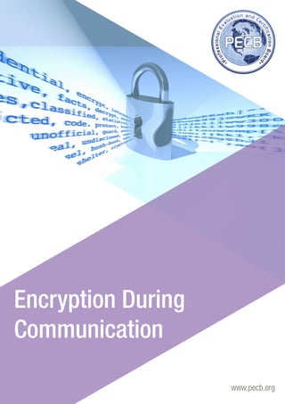 www.pecb.org 
Encryption During 
Communication 
 
