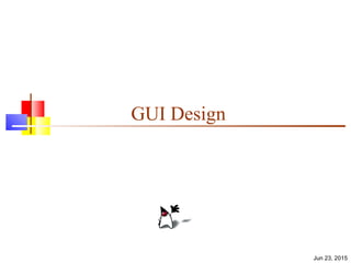 Jun 23, 2015
GUI Design
 