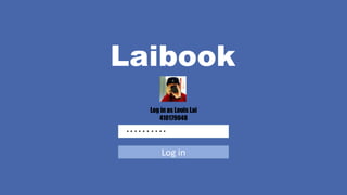 Laibook
Log in as Louis Lai
410179048
Log in
‧‧‧‧‧‧‧‧‧‧
 