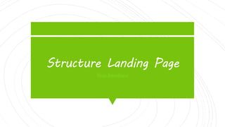 Structure Landing Page
Reza Ramdhani
 