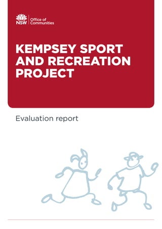 KEMPSEY SPORT
AND RECREATION
PROJECT
Evaluation report
 