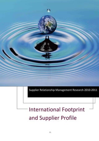 Supplier Relationship Management Research 2010-2011




International Footprint
and Supplier Profile

               55
 