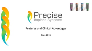 Features and Clinical Advantages
Mar. 2015
 