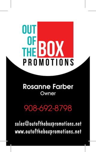 sales@outoftheboxpromotions.net
www.outoftheboxpromotions.net
 