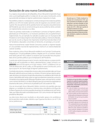 Fuente: Cruz Coke, R. HistoriaelectoraldeChile,1925-1973, (1984). Santiago; Editorial Jurídica.
RESULTADOS ELECCIONES DE 1925
Nombre Votación %
Emiliano Figueroa Larraín 186.187 71,5
José Santos Salas Morales 74.091 28,4
Capítulo 1 / La crisis del parlamentarismo 17
U N I D A D 1
Gestación de una nueva Constitución
A su regreso a la presidencia de la República, Arturo Alessandri emprendió el que
sería su principal legado político: la redacción de una nueva Constitución, con la
que pretendía reemplazar al régimen parlamentario imperante en el país.
Paratalefecto,redactóunanteproyectoconstitucionalqueenvióatodoslospartidos
políticos con el ﬁn de recabar opiniones antes de organizar una comisión consti-
tuyente. Pero, las opiniones de los partidos fueron tan opuestas a las pretensiones
del Presidente, que este se convenció de que la vía era conformar dicha comisión
con representantes cercanos a sus ideas.
Todos los partidos tradicionales se manifestaron contrarios al régimen político
planteado por el Presidente, y se mostraron partidarios de uno parlamentario
reglamentado. Así, por ejemplo, los radicales acusaban que con el proyecto del
Presidente se terminaba el régimen de las libertades públicas, mientras los liberales,
por voz de una de sus ﬁguras más importante, Ismael Tocornal, describían el rol
de“senadores y diputados convertidos en fantoches, sin prestigio y sin acción”.
Hasta el recientemente creado Partido Comunista, postuló un régimen basado
en una asamblea nacional de representantes, inserto en un sistema federal de
carácter socialista.
Pese a todas las críticas, Arturo Alessandri estableció una Comisión Constituyente,
integrada por 124 personalidades públicas, elegidas por él. La Comisión sesionó
entre abril y julio de 1925 y redactó un proyecto que se acercaba más a los postu-
lados de los partidos políticos que al anteproyecto del Presidente.
Cuando este recibió el proyecto de la Comisión, decidió redactar su propia versión
ﬁnal, en la cual incorporaba sus ideas y planteamientos. Luego, convocó a un
plebiscito para el 30 de agosto, en el que votaron 134.421 ciudadanos (con un
55% de abstención), de los cuales, un 95% aprobó la nueva Constitución, con la
que se puso ﬁn, de manera legal, al régimen parlamentario.
Concluidoesteproceso,correspondíaconvocaraeleccionespresidenciales,porloque
Alessandri solicitó la renuncia a todos sus ministros. Al mismo tiempo, diversos perso-
najes de la banca, la industria y la agricultura levantaron la candidatura del ministro de
Guerra,CarlosIbáñezdelCampo,quiensenegórotundamenteapresentarsurenuncia
ministerial,inclusobajolapresióndelpropioPresidente,quien,anteestehecho,nombró
como ministro de Interior a Luis Barros Borgoño para que asumiera la vicepresidencia
durante las elecciones, y él renunció a la presidencia el 2 de octubre de 1925.
Una vez renunciado Arturo Alessandri, Ibáñez conminó a los partidos para que
eligieran un candidato de consenso y mientras estos coincidieron en la ﬁgura de
Emiliano Figueroa, los sectores populares levantaron la candidatura de José Santos
Salas, que había alcanzado notoriedad durante 1925 como ministro de Higiene del
presidente Alessandri.
Las elecciones dieron por resultado un abrumador apoyo a la candidatura
de los partidos tradicionales, debido a que Figueroa fue electo con el 71,5%
de las preferencias.
Recuerda que en 2º Medio estudiaste los
principios de la Constitución de 1833, que
dotó al presidente de la República de amplias
atribuciones y una fuerte autoridad; así como
las reformas a esta carta constitucional efec-
tuadas entre 1871 y 1884, bajo la gestión de
los gobiernos liberales de la época.
Estasreformasfueronrestringiendolasfacultades
especialesdelpresidente,fortalecieronlasliber-
tades individualesy ampliaron las atribuciones
del Parlamento.
Contextualización
En relación con lo que has leído en esta página
respondeentucuadernolassiguientespreguntas.
Recuerdaquealresponderestascuestionesestás
interpretando y relacionando acontecimientos,
es decir, estás aprendiendo:
1. La idea de establecer una constitución para
cambiar el régimen político, ¿con qué apoyo
políticocontabayestedequésectoresprovenía?
2. ¿Cuál era la opinión que tenía la mayoría de los
partidospolíticosdelanteproyectoconstitucional
del Presidente? ¿Por qué crees que los partidos
tenían esta opinión?
3. ¿Cuálcreesqueseríanlasfortalezasydebilidades
que tendría la aplicación de la Constitución de
1925,considerandolaformaenquefueaprobada?
¿Creesquelospartidospolíticosolosprincipales
líderes de la nación, aplicarían de inmediato la
nueva constitución, aprobada el 30 de agosto
de 1925? Justiﬁca tu respuesta y coméntala con
tus compañeros.
Cuestiones
• Plebiscito: consulta que las autoridades
someten al voto popular directo para que
apruebeorechaceunapropuestadeterminada.
Vocabulario
U1 HISTORIA IIIº MEDIO 2012.indd 17 07-01-13 16:34
 