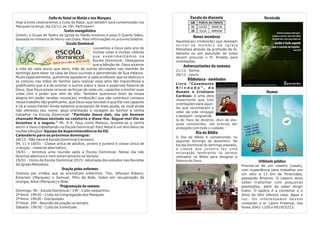 Versículo
Humor
Utilidade pública
Precisa-se de um caseiro (casal),
com experiência para trabalhar em
um sítio a 11 km de Piracicaba,
passando Artemis. O caseiro deve
saber trabalhar com pequenas
plantações, além de saber dirigir
trator. O salário é a combinar e o
dono do sítio oferece casa, água e
luz. Os interessados devem
contactar o sr. Lauro Proença, nos
fones 3042-1105 e 991925213.
Culto de Natal no Matão e nos Marques
Hoje à noite celebraremos o Culto de Natal, que também será comemorado nos
Marques na terça, dia 23/12, às 19h. Participem!
Teatro evangelístico
Ontem, o Grupo de Teatro da Igreja do Matão encenou a peça O Quarto Sábio,
baseada no romance de Henry van Dyke. Mais informações no próximo boletim.
Escola Dominical
Louvamos a Deus pelo ano de
muitas lutas e muitas vitórias
que experimentamos na
Escola Dominical. Desejamos
que a bênção de Deus alcance
a vida de cada aluno que abriu mão de outras atividades nas manhãs de
domingo para estar na casa de Deus ouvindo e aprendendo de Sua Palavra.
Muito especialmente, queremos agradecer a cada professor que se dedicou e
se colocou nas mãos do Senhor para realizar essa obra tão maravilhosa e
gratificante que é a de ensinar a outros sobre a doce e poderosa Palavra de
Deus. Que Deus possa renovar as forças de cada um, capacitar e encher suas
vidas com o poder que vem do alto. Também queremos dizer da nossa
alegria em poder receber novos(as) irmãos(ãs) que vão contribuir conosco
nesse trabalho tão gratificante, que Deus seja louvado e que Ele nos capacite
e vá a nossa frente! Ainda estamos precisando de mais ajuda, se você ainda
não ofereceu seu nome, peça orientação e coragem ao Senhor e venha
trabalhar na Escola Dominical! "Partindo Jesus dali, viu um homem
chamado Mateus sentado na coletoria e disse-lhe: Segue-me! Ele se
levantou e o seguiu." Mt. 9:9. Faça como Mateus, levante-se e venha
servir a Deus trabalhando na Escola Dominical! Feliz Natal e um Ano Novo de
muitas bênçãos! Equipe da Superintendência da ED.
Calendário para os próximos domingos:
28/12 - Não haverá Escola Dominical (recesso).
04, 11 e 18/01 - Classe única de adultos, jovens e juvenis e classe única de
crianças - material alternativo.
18/01 – teremos uma reunião após a Escola Dominical. Nesse dia não
faremos abertura e nem encerramento no templo.
25/01 - Início da Escola Dominical 2015: retomada dos estudos nas Revistas
da Igreja Metodista.
Oração pelos enfermos
Oremos por irmãos que se encontram enfermos: Tite, Jeferson Ribeiro,
Emerson (Marques) e Samuel, filho da Nide, todos em recuperação de
cirurgia, Alice (Marques) e Nide.
Programação da semana
Domingo: 9h - Escola Dominical / 19h - Culto vespertino.
2ª feira: 19h30 – Culto na Congregação dos Marques.
3ª feira: 19h30 - Discipulado
5ª feira: 20h - Reunião de oração no templo.
Sábado: 19h30 - Culto da Juventude.
Escala da diaconia
Novos membros
Aqueles(as) irmãos(ãs) que desejam
t o r n a r- s e m e m b r o d a I g r e j a
Metodista através da profissão de fé,
batismo ou por assunção de votos
devem procurar o Pr. Rinaldo para
orientações.
Aniversariantes da semana
21/12 - Selma.
26/12 - Laura.
Biblioteca - novidades
Livro “Casamento
B l i n d a d o ” , d e
Renato e Cristiane
Cardoso: é uma obra
impactante que traz
orientações para aque-
les que reconhecem o
valor da vida conjugal
e desejam resguardá-
la do risco de divórcio. Alvo de ata-
ques constantes, ele precisa ser
protegido com todo o cuidado.
Dia da Bíblia
O Dia da Bíblia é comemorado no
segundo domingo de dezembro. Na
Escola Dominical do domingo passado,
a classe dos juvenis fez uma
encenação lembrando os termos
utilizados na Bíblia para designar a
Palavra de Deus.
GHĖ PORTA DA FRENTE
21 LUCAS MARCIA
28 JULIA MIRIAM
 