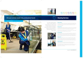 4 | Premier 08450 555 444 | Cleaning Services Cleaning Services | Premier 08450 555 444 | 5
Cleaning Services
Range of Solutions
When it comes to cleaning, no-one has a better understanding than Premier Support Services.
Our knowledge, understanding and experience are unrivalled. We embrace challenges, offering
an extensive range of solutions. Premier works closely with people who share our passion
delivering service excellence.
Cleaning Schedule
Every building is unique. Flexible cleaning schedules are designed to work to your specifications
and desired frequencies. Cleaning schedules are essential, not only for the health and safety of
the staff, but ensures we deliver the service above and beyond your expectations.
Premier generates a clean working space for all our clients upon each visit. Our aim is to work
safely and conscientiously, minimalising disruption to the workflow.
Well-trained People
In our view outstanding service is delivered by excellent people. We thrive on recruiting a high
calibre of staff where we combine their high level skills with a positive attitude, instilling a
dedication to excellence in all our staff. We train our staff to our own in-house training scheme
as well as maintaining the standards set out by BICSc (British institute of Cleaning Science).
Quality Assured
We take pride in the quality of our work. As part of our routine cleaning regime, our highly
skilled area managers and supervisors carry out regular audits to ensure that standards are
maintained. We combine this with a company culture that encourages every member of our
team to take responsibility for providing a level of service that more than meets your needs.
Effective Management
At Premier support service we understand instinctively that effective management and
professional supervision are essential to the success of our relationship with you.
We are constantly innovating our management processes to ensure the effectiveness of our
management teams to enable us to be attentive to your needs and have the flexibility to
respond rapidly to your requirements.
Our contract cleaning division
provides a highly professional
cleaning service for a diverse range
of clients nationwide, varying from
general office cleaning to specialised,
bespoke cleaning programmes,
individually tailored to suit your
specific needs.
Put your service needs into professional hands
Cleaning Services
 