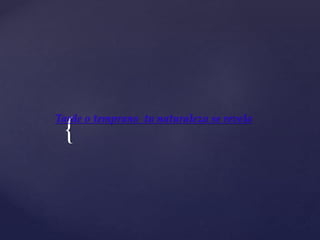 {
Tarde o temprano tu naturaleza se revela
 