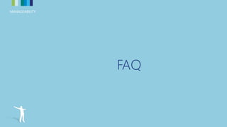 MANAGEABILITYMANAGEABILITY
FAQ
 