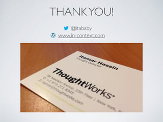 THANKYOU!
@itababy
www.in-context.com
 