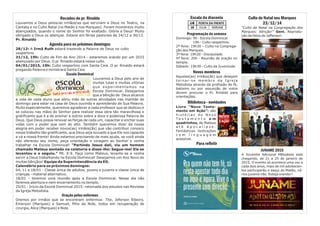 Culto de Natal nos Marques
23/12/14
“Culto de Natal na Congregação dos
Marques: bênção!” Geni. Reprodu-
ção de fotos do Jefferson.
Humor
JUNAME 2015
A JUvenília NAcional MEtodista está
chegando, de 21 a 25 de janeiro de
2015. O evento só acontece uma vez a
cada dois anos, mais de mil adolescen-
tes participarão e daqui do Matão, vá-
rios juvenis irão. Esteja orando!!
Recados do pr. Rinaldo
Louvamos a Deus pelos/as irmãos/as que serviram a Deus no Teatro, na
Cantata e no Culto Natal (no Matão e nos Marques). Foram momentos muito
abençoados, quando o nome do Senhor foi exaltado. Glória a Deus! Muito
obrigado e Deus os abençoe. Estarei em férias pastorais de 24/12 a 30/12.
Pr. Rinaldo
Agenda para os próximos domingos
28/12: A Irmã Ruth estará trazendo a Palavra de Deus no culto
vespertino.
31/12, 19h: Culto de Fim de Ano 2014 - estaremos orando por um 2015
abençoado por Deus. O pr. Rinaldo estará nesse culto.
04/01/2015, 19h: Culto vespertino com Santa Ceia. O pr. Rinaldo estará
pregando Palavra e ministrará Santa Ceia
Escola Dominical
Louvamos a Deus pelo ano de
muitas lutas e muitas vitórias
que experimentamos na
Escola Dominical. Desejamos
que a bênção de Deus alcance
a vida de cada aluno que abriu mão de outras atividades nas manhãs de
domingo para estar na casa de Deus ouvindo e aprendendo de Sua Palavra.
Muito especialmente, queremos agradecer a cada professor que se dedicou e
se colocou nas mãos do Senhor para realizar essa obra tão maravilhosa e
gratificante que é a de ensinar a outros sobre a doce e poderosa Palavra de
Deus. Que Deus possa renovar as forças de cada um, capacitar e encher suas
vidas com o poder que vem do alto. Também queremos dizer da nossa
alegria em poder receber novos(as) irmãos(ãs) que vão contribuir conosco
nesse trabalho tão gratificante, que Deus seja louvado e que Ele nos capacite
e vá a nossa frente! Ainda estamos precisando de mais ajuda, se você ainda
não ofereceu seu nome, peça orientação e coragem ao Senhor e venha
trabalhar na Escola Dominical! "Partindo Jesus dali, viu um homem
chamado Mateus sentado na coletoria e disse-lhe: Segue-me! Ele se
levantou e o seguiu." Mt. 9:9. Faça como Mateus, levante-se e venha
servir a Deus trabalhando na Escola Dominical! Desejamos um Ano Novo de
muitas bênçãos! Equipe da Superintendência da ED.
Calendário para os próximos domingos:
04, 11 e 18/01 - Classe única de adultos, jovens e juvenis e classe única de
crianças - material alternativo.
18/01 – teremos uma reunião após a Escola Dominical. Nesse dia não
faremos abertura e nem encerramento no templo.
25/01 - Início da Escola Dominical 2015: retomada dos estudos nas Revistas
da Igreja Metodista.
Oração pelos enfermos
Oremos por irmãos que se encontram enfermos: Tite, Jeferson Ribeiro,
Emerson (Marques) e Samuel, filho da Nide, todos em recuperação de
cirurgia, Alice (Marques) e Nide.
Escala da diaconia
Programação da semana
Domingo: 9h - Escola Dominical
19h - Culto vespertino.
2ª feira: 19h30 – Culto na Congrega-
ção dos Marques.
3ª feira: 19h30 - Discipulado
5ª feira: 20h - Reunião de oração no
templo.
Sábado: 19h30 - Culto da Juventude.
Novos membros
Aqueles(as) irmãos(ãs) que desejam
t o r n a r- s e m e m b r o d a I g r e j a
Metodista através da profissão de fé,
batismo ou por assunção de votos
devem procurar o Pr. Rinaldo para
orientações.
Biblioteca - novidades
Livro “Novo Testa-
mento em Ação”: são
h i s t ó r i a s d o N o v o
T e s t a m e n t o e m
quadrinhos, de Mateus
a t é A p o c a l i p s e .
Fantásticas ilustrações
c o m l i n g u a g e m
acessível.
Para refletir
GHĖ PORTA DA FRENTE
28 JULIA MIRIAM
 