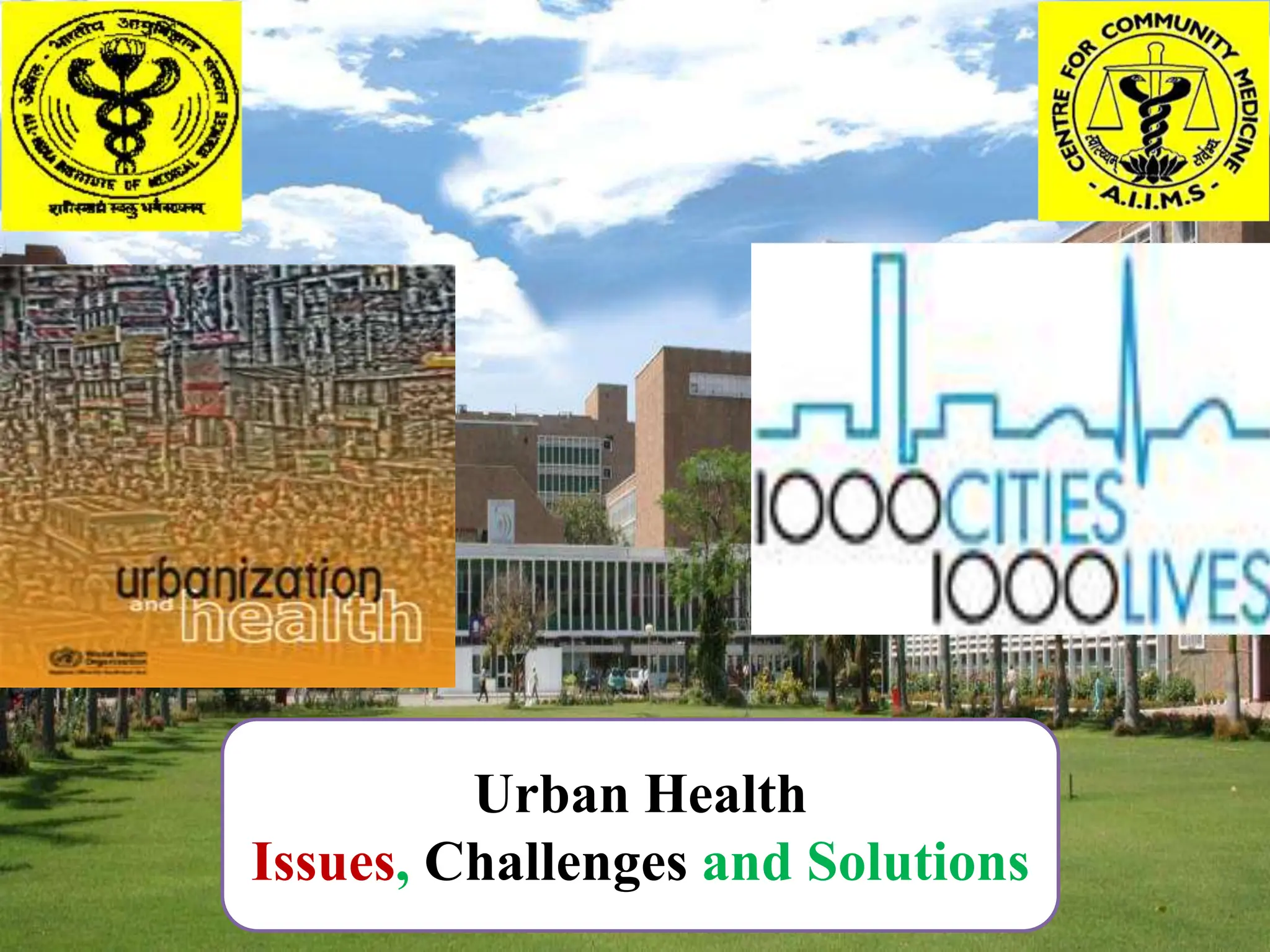 Urban Health
Issues, Challenges and Solutions
 