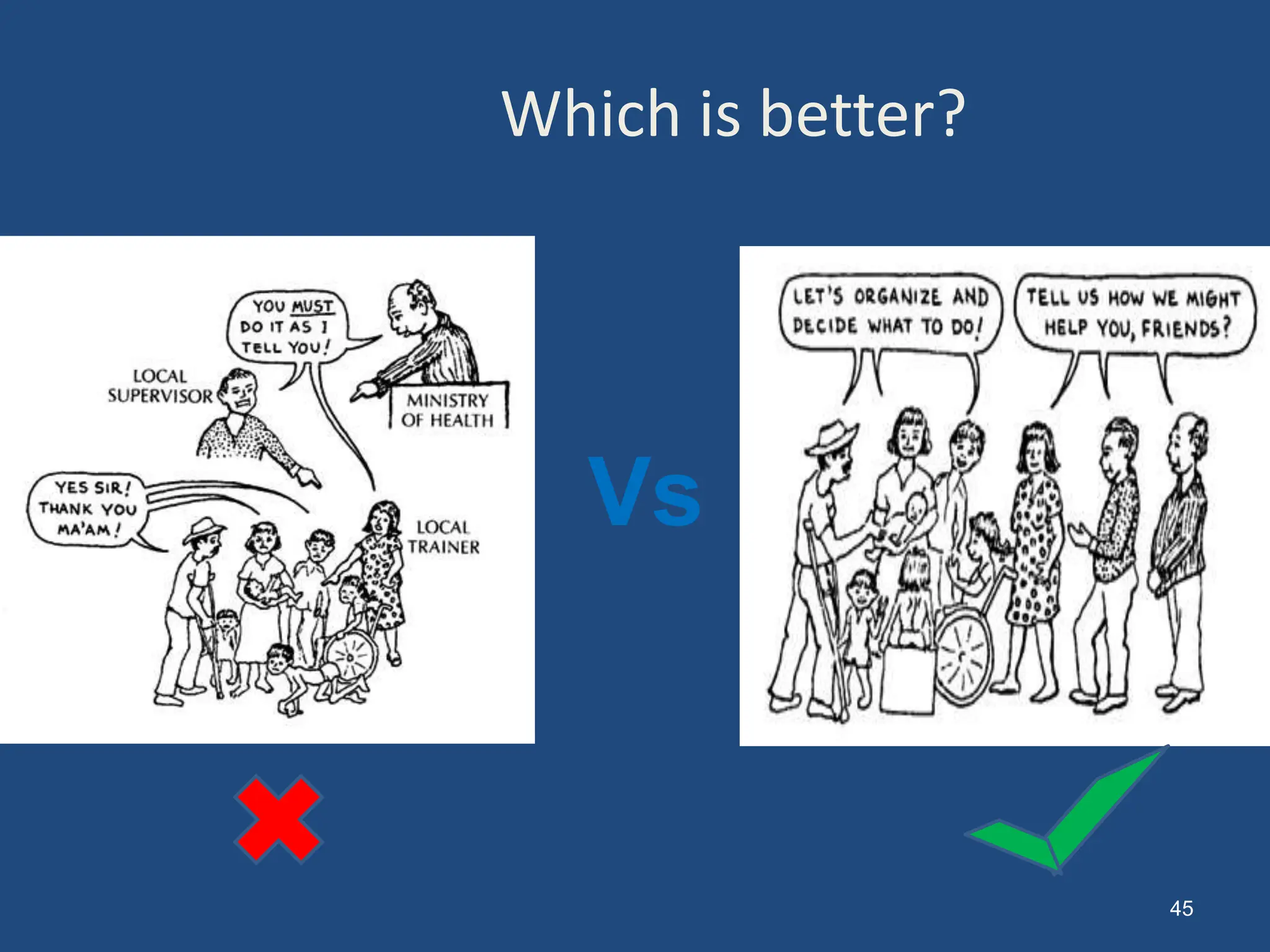 Vs
Which is better?
45
 