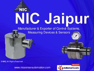 Manufacturer & Exporter of Control Systems,
                         Measuring Devices & Sensors




© NIC, All Rights Reserved


               www.nicsensorautomation.com
 