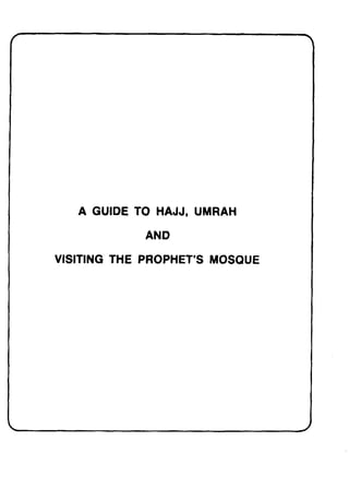 Prophet Mosque Guide.pdf A GUIDE TO HAJJ, AND UMRAHAND VISITINGT THE PROPHET'S MOSQUE | PDF